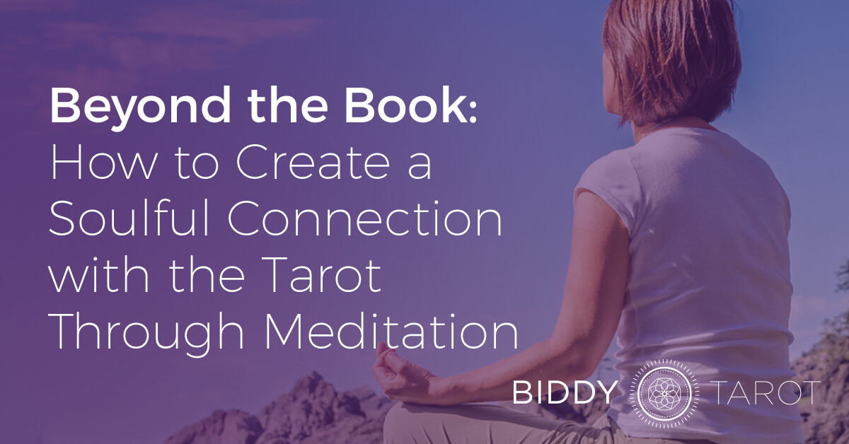 blog-20131023-beyond-the-book-how-to-create-a-soulful-connection-with-the-tarot-through-meditation