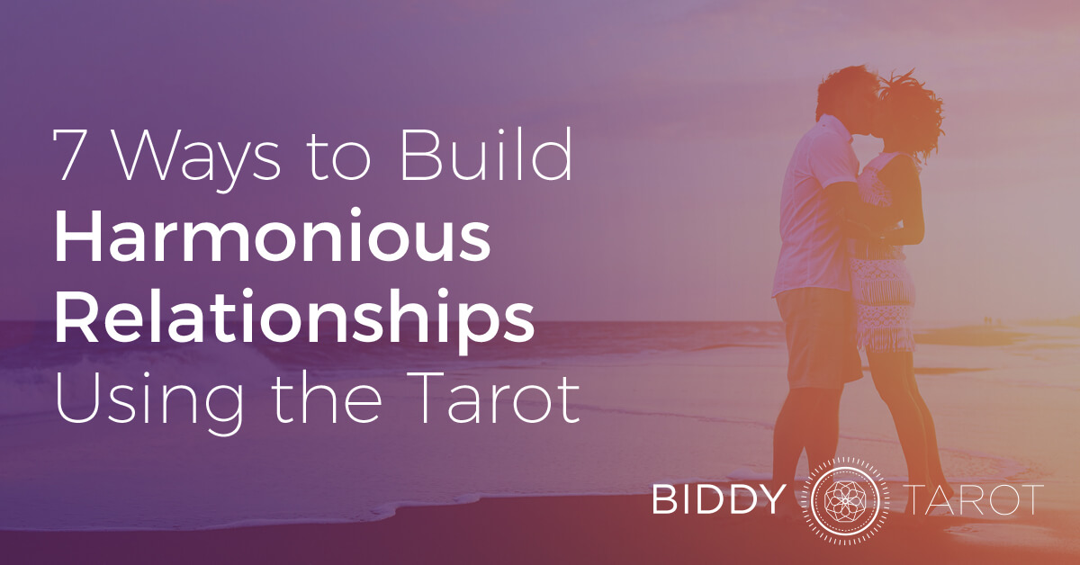 blog-20131106-seven-ways-to-build-harmonious-relationships-using-the-tarot