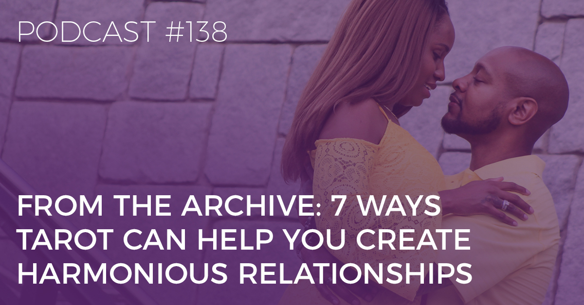 7 ways tarot can help you create harmonious relationships