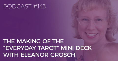 making the everyday tarot deck with eleanor grosch