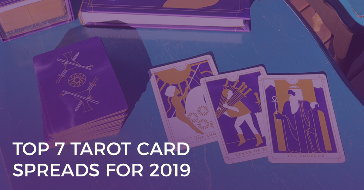 Top 7 Tarot Card Spreads for 2019