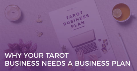 Why Your Tarot Business Needs a Business Plan