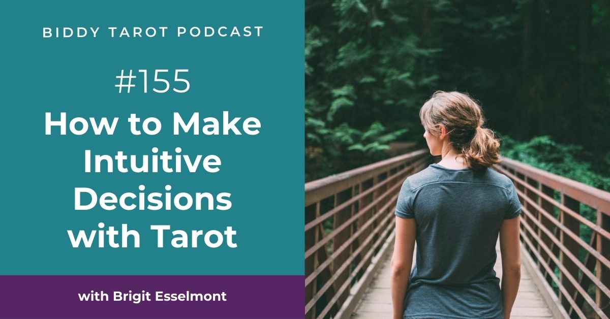 BTP155: How to Make Intuitive Decisions with Tarot