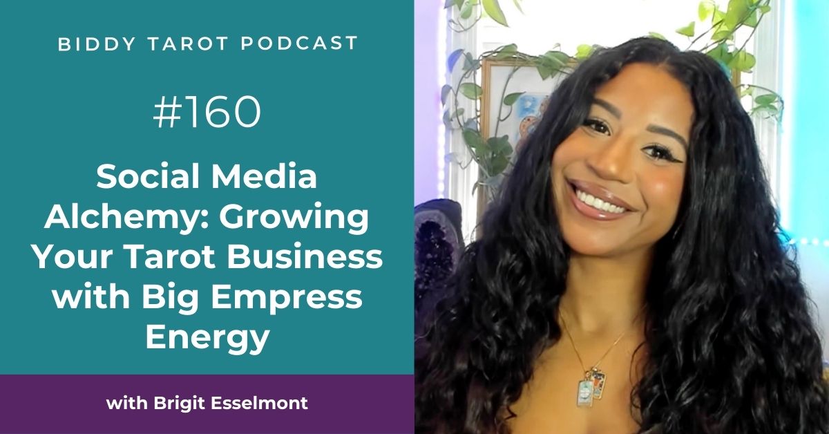 BTP160: Social Media Alchemy: Growing Your Tarot Business with Big Empress Energy