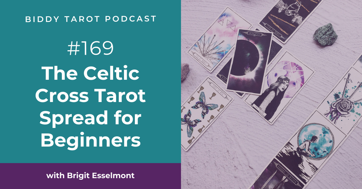BTP169: The Celtic Cross Tarot Spread for Beginners