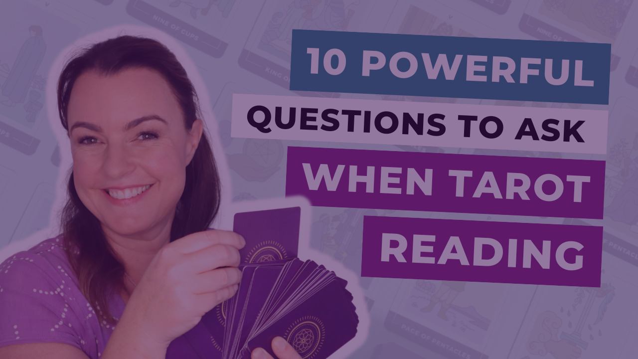10 Powerful Questions to Ask In Your Next Tarot Card Reading
