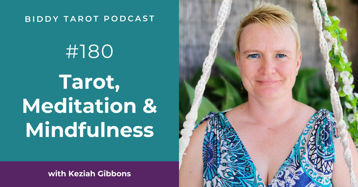 BTP180: Tarot, Meditation & Mindfulness with Keziah Gibbons